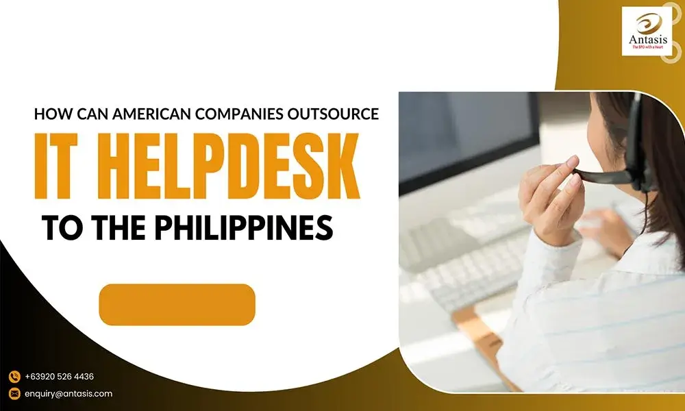 How Can American Companies Outsource IT Helpdesk to the Philippines