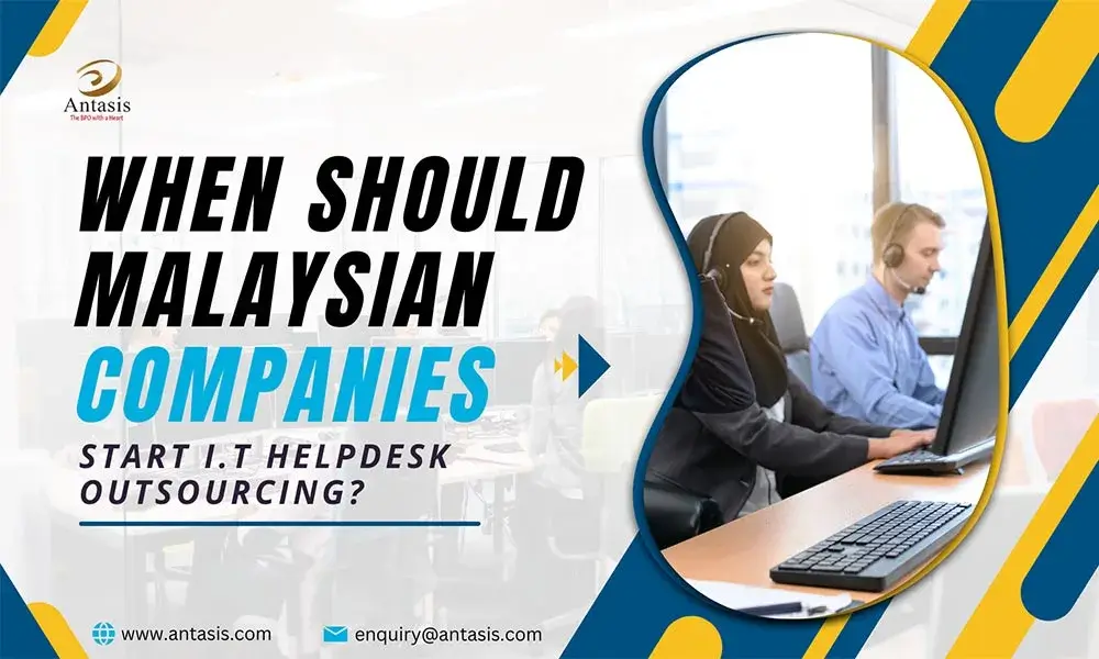 When Should Malaysian Companies Start I.T. Helpdesk Outsourcing?